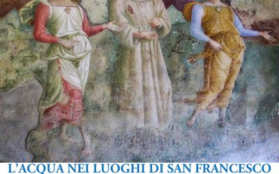 Sorella Acqua L’acqua nei luoghi di Francesco Sabato 11 Marzo 2017 ore 9 sotto il Santuario di Greccio (Rieti)